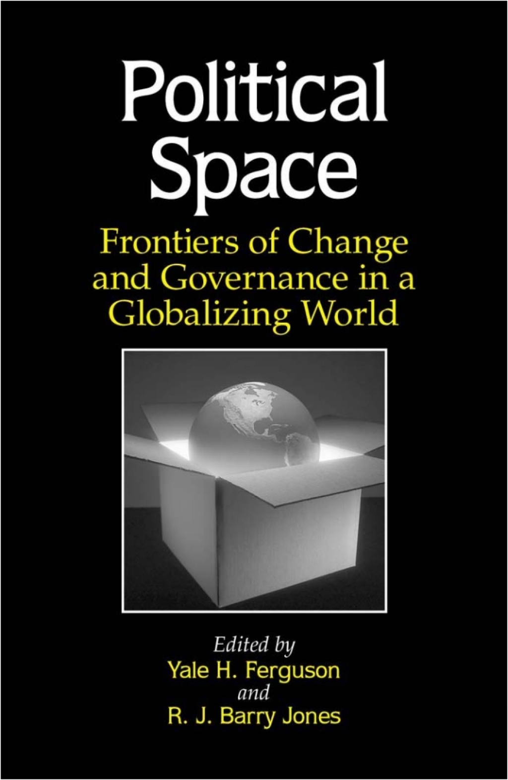 Political Space Frontiers of Change and Governance in a Globalizing World  â€“ PDF/EPUB Version Downloadable