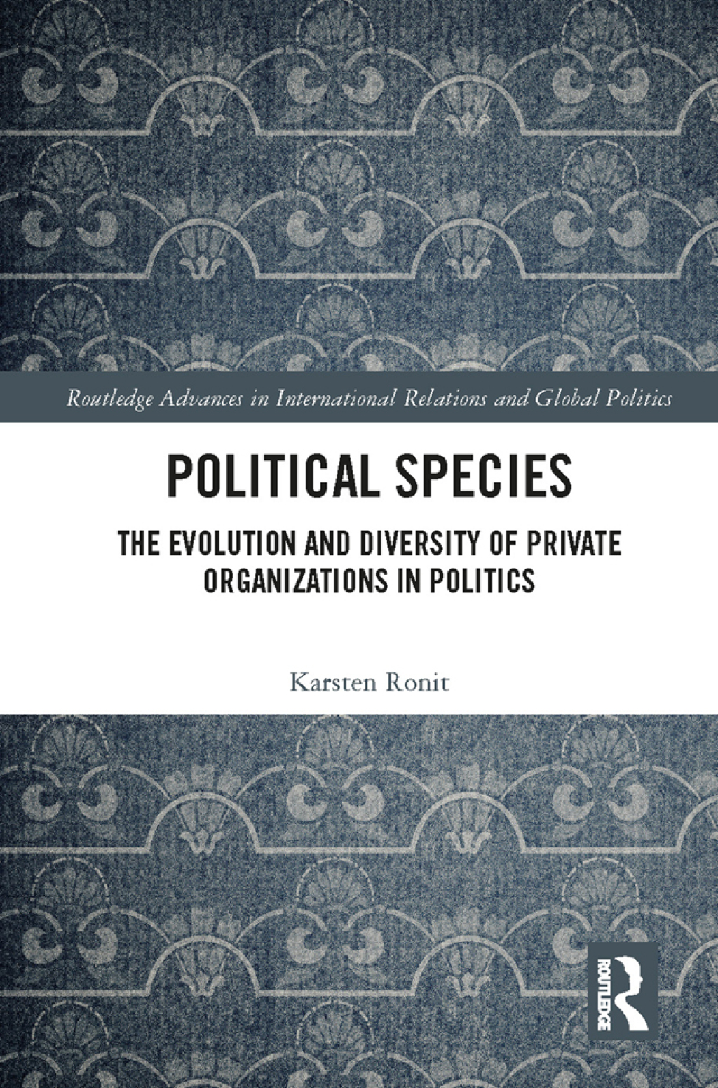 Political Species The Evolution and Diversity of Private Organizations in Politics 1st Edition â€“ PDF/EPUB Version Downloadable