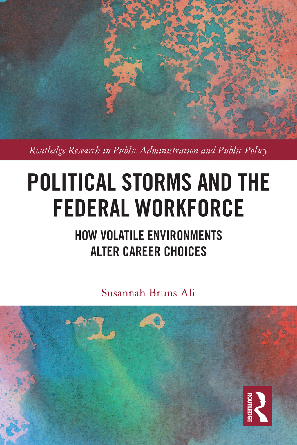 Political Storms and the Federal Workforce How Volatile Environments Alter Career Choices 1st Edition â€“ PDF/EPUB Version Downloadable