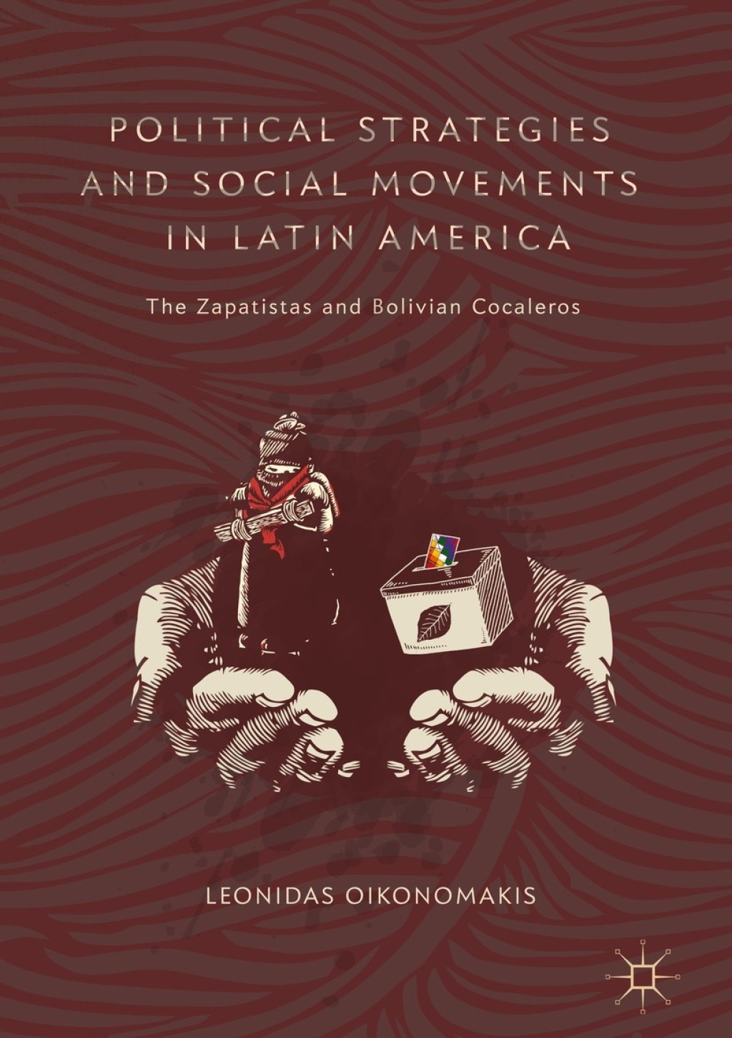 Political Strategies and Social Movements in Latin America The Zapatistas and Bolivian Cocaleros  â€“ PDF/EPUB Version Downloadable