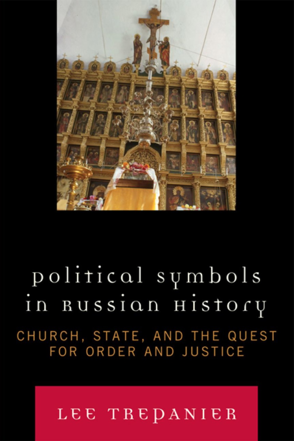 Political Symbols in Russian History Church, State, and the Quest for Order and Justice 1st Edition â€“ PDF/EPUB Version Downloadable