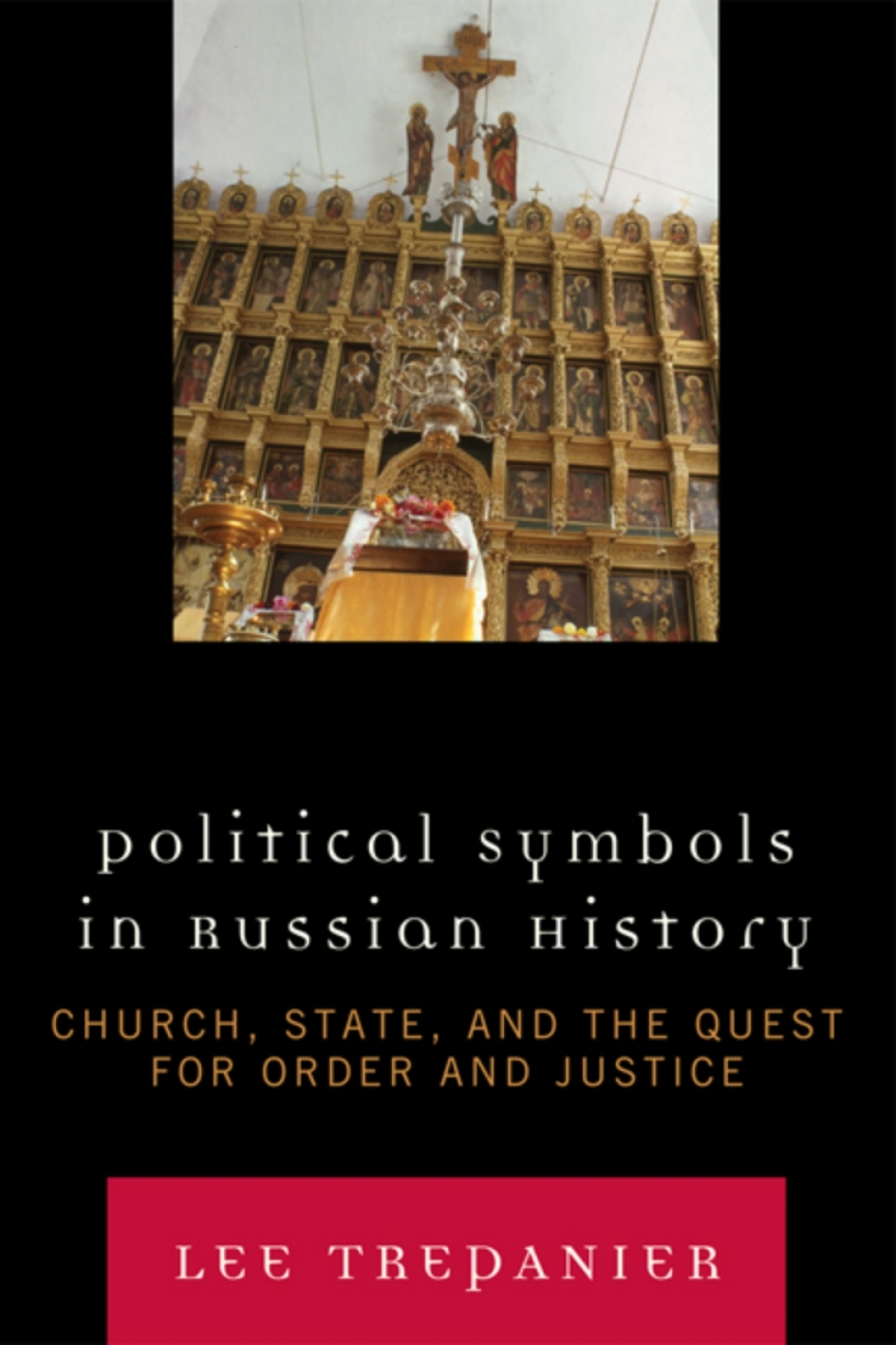 Political Symbols in Russian History Church, State, and the Quest for Order and Justice 1st Edition â€“ PDF/EPUB Version Downloadable