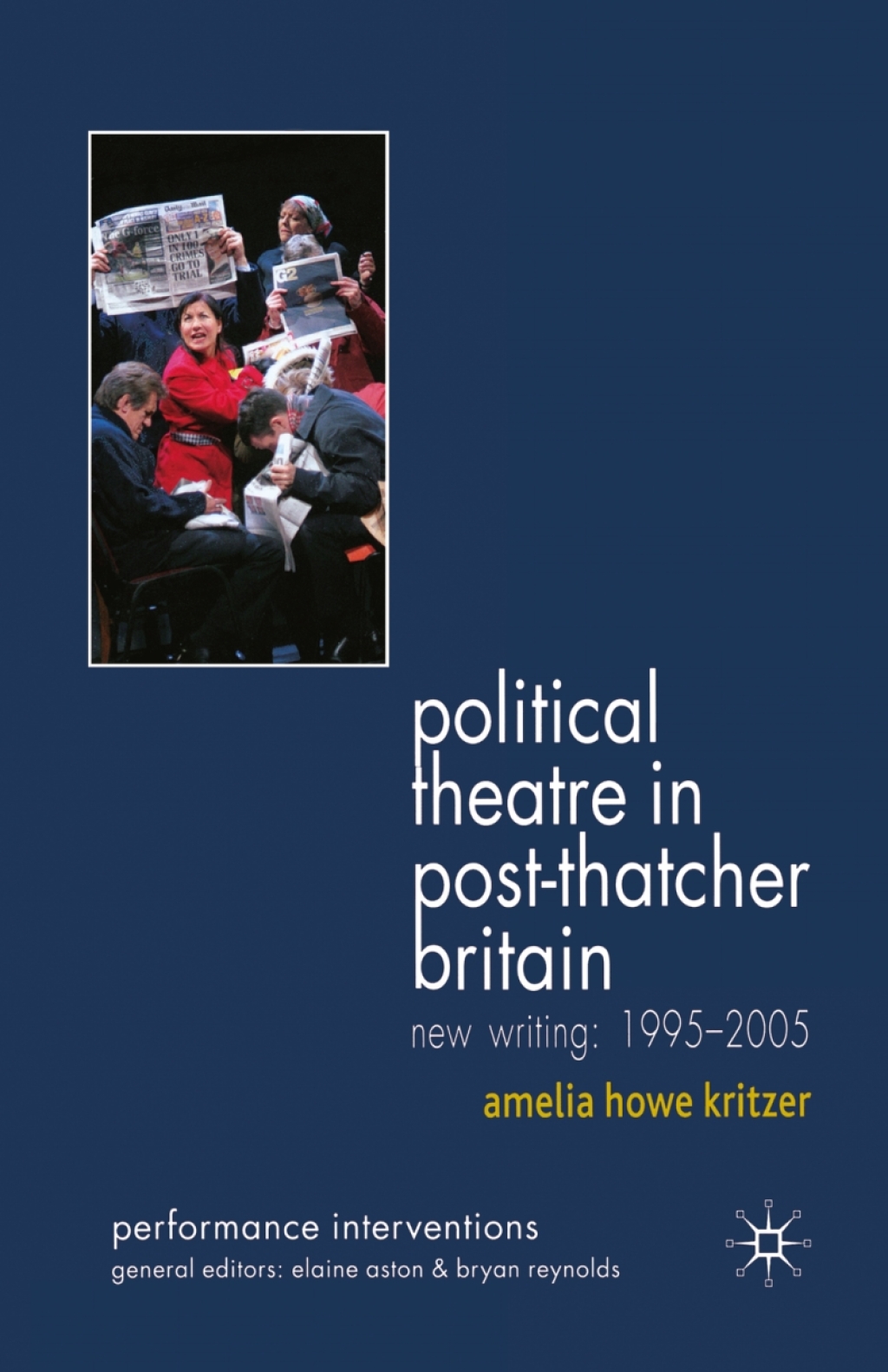 Political Theatre in Post-Thatcher Britain New Writing, 1995-2005  â€“ PDF/EPUB Version Downloadable