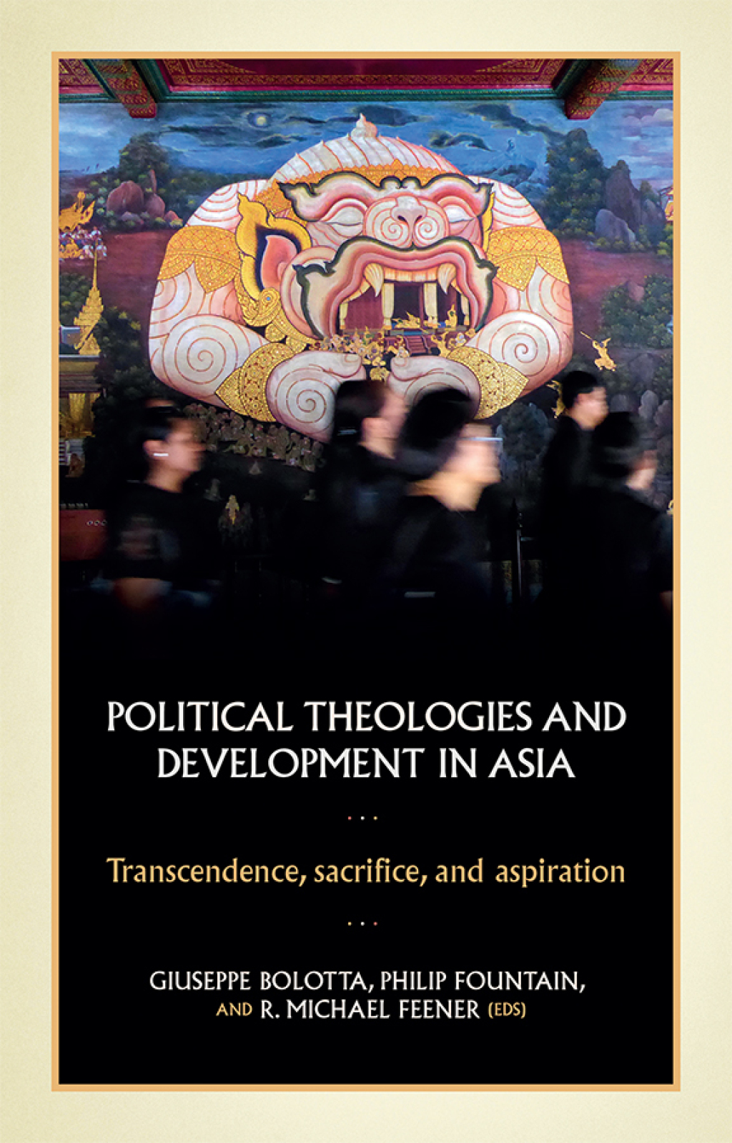 Political theologies and development in Asia Transcendence, sacrifice, and aspiration 1st Edition â€“ PDF/EPUB Version Downloadable