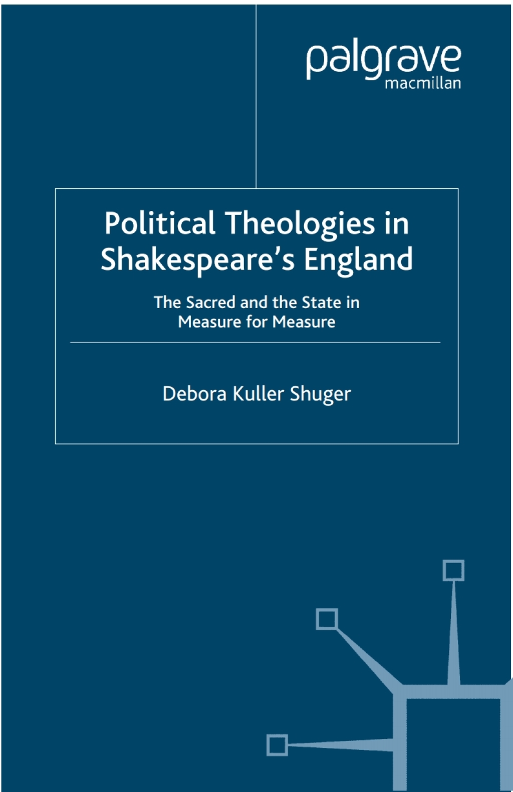 Political Theologies in Shakespeare's England The Sacred and the State in Measure for Measure  â€“ PDF/EPUB Version Downloadable
