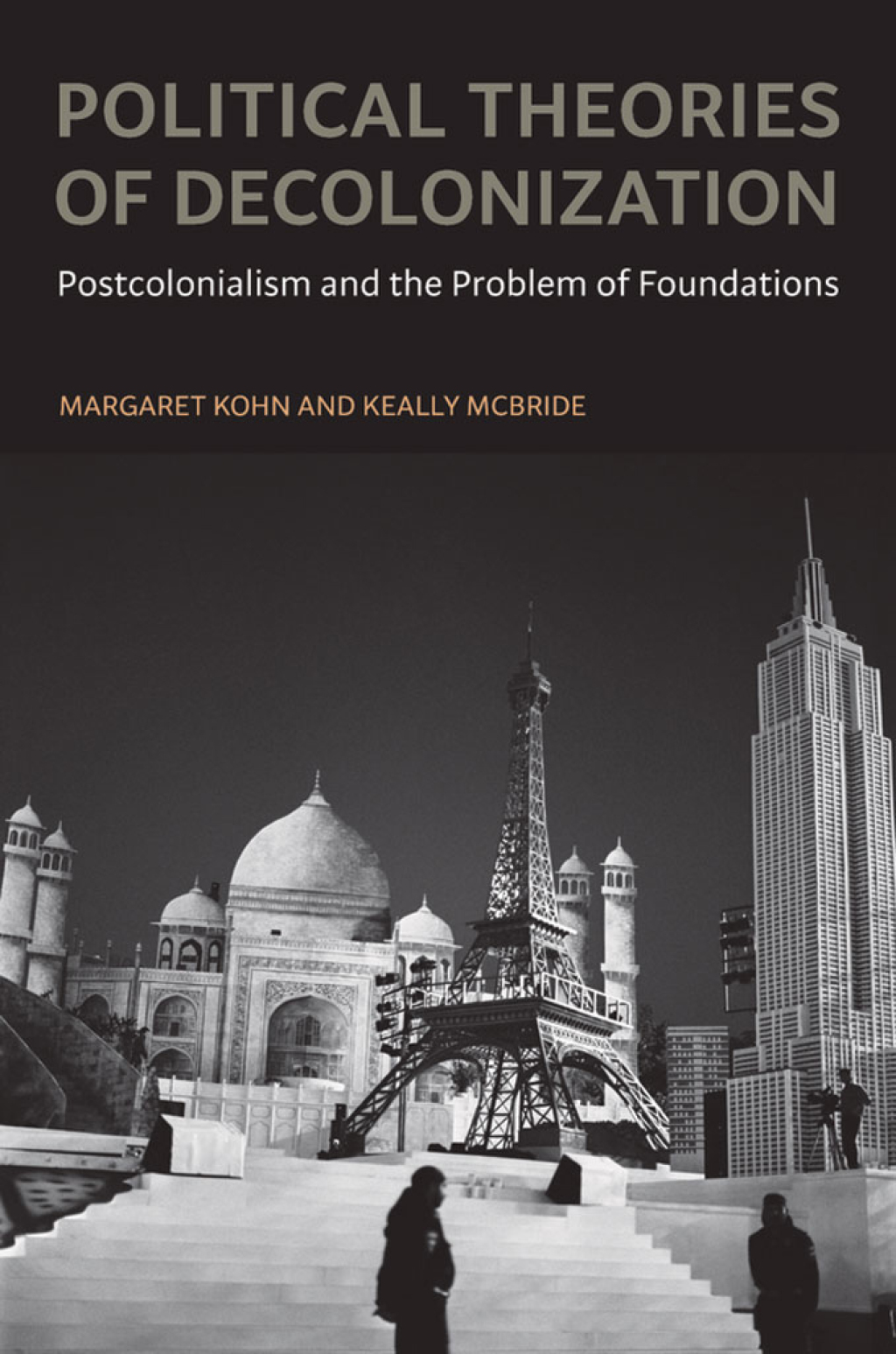 Political Theories of Decolonization Postcolonialism and the Problem of Foundations  â€“ PDF/EPUB Version Downloadable