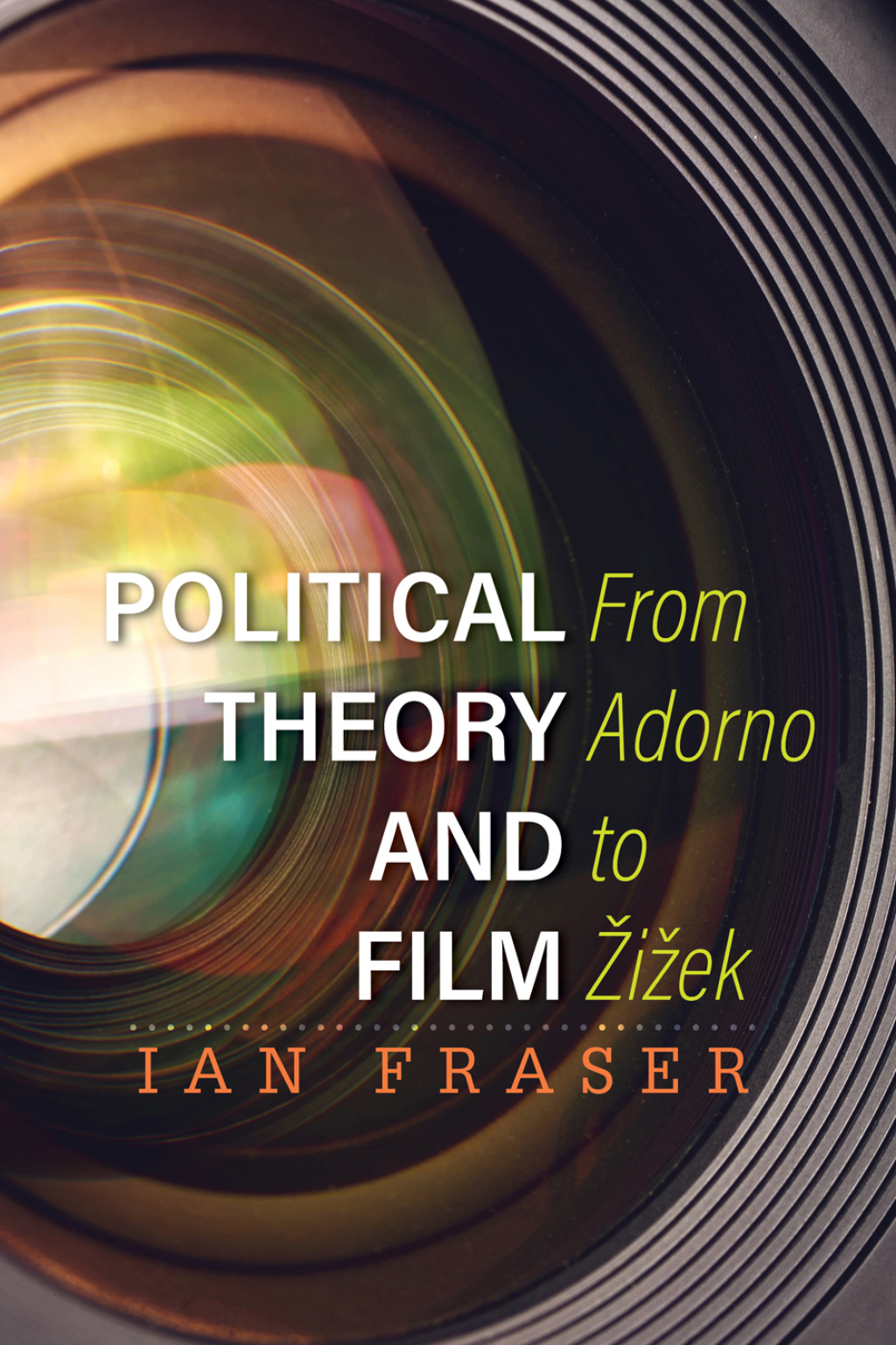 Political Theory and Film From Adorno to Å½iÅ¾ek 1st Edition â€“ PDF/EPUB Version Downloadable