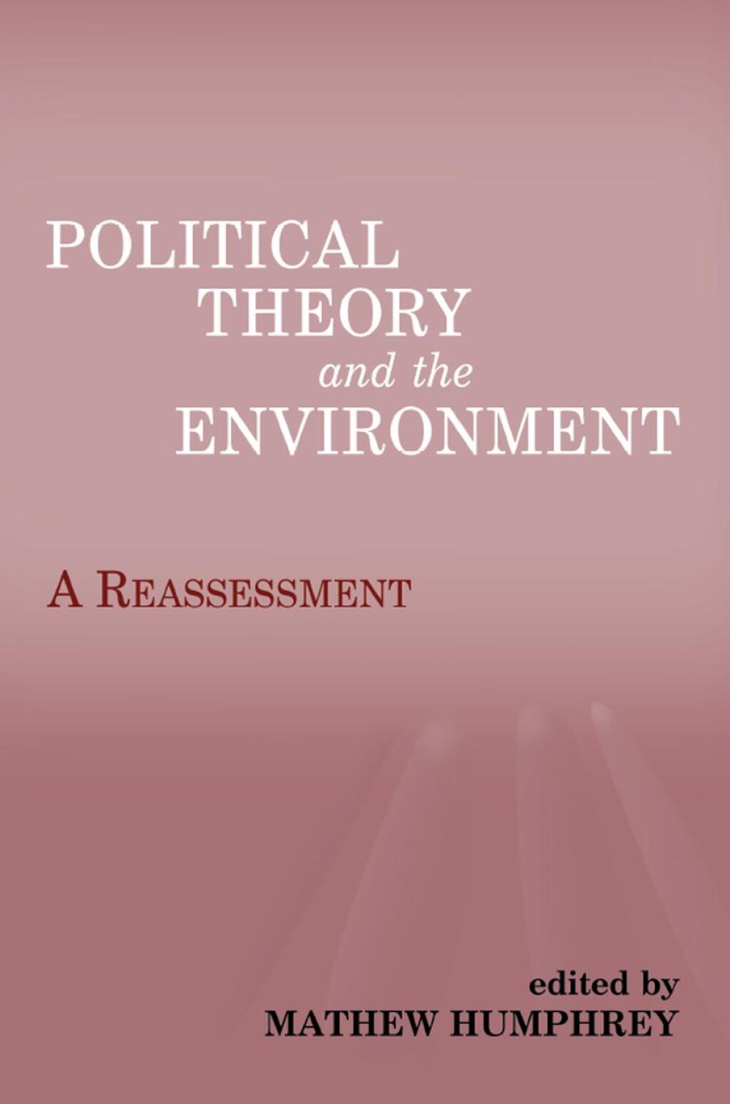 Political Theory and the Environment A Reassessment 1st Edition â€“ PDF/EPUB Version Downloadable