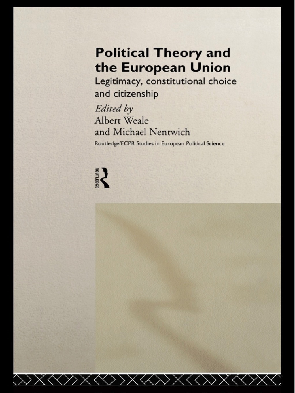 Political Theory and the European Union Legitimacy, Constitutional Choice and Citizenship 1st Edition â€“ PDF/EPUB Version Downloadable