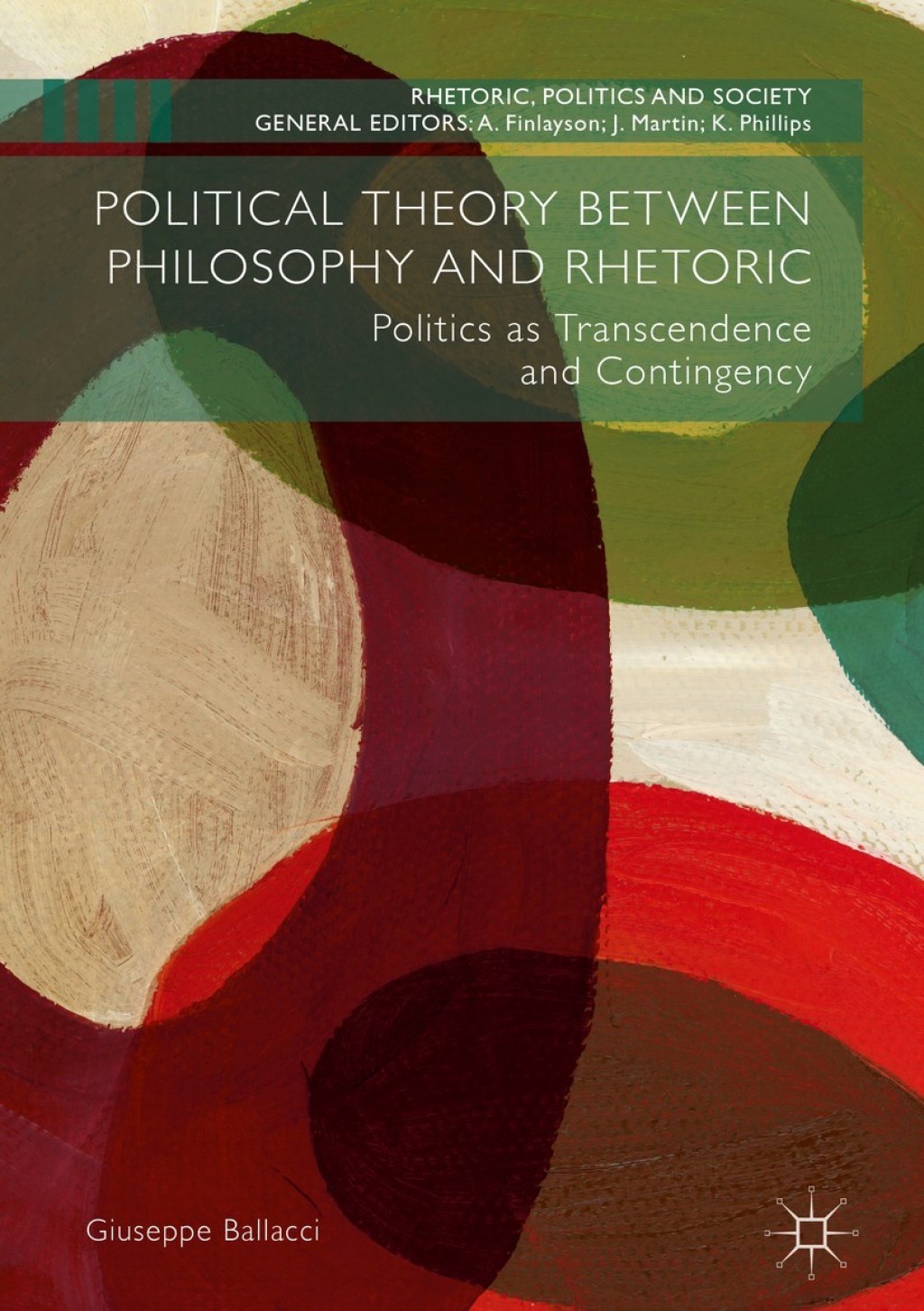 Political Theory between Philosophy and Rhetoric Politics as Transcendence and Contingency  â€“ PDF/EPUB Version Downloadable