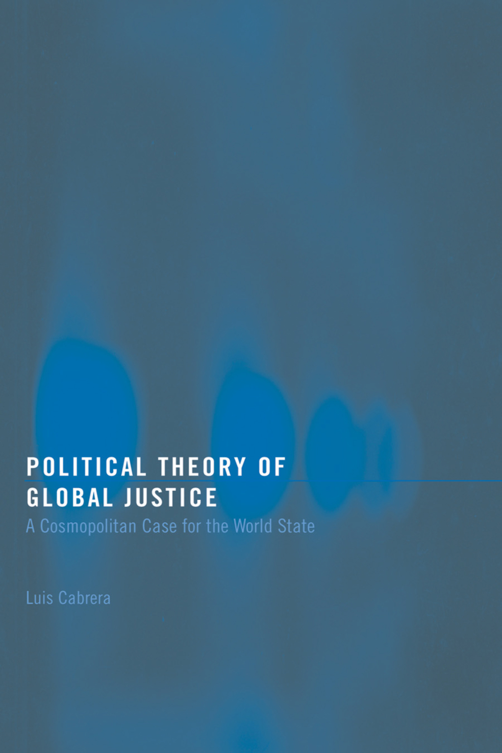 Political Theory of Global Justice A Cosmopolitan Case for the World State 1st Edition â€“ PDF/EPUB Version Downloadable
