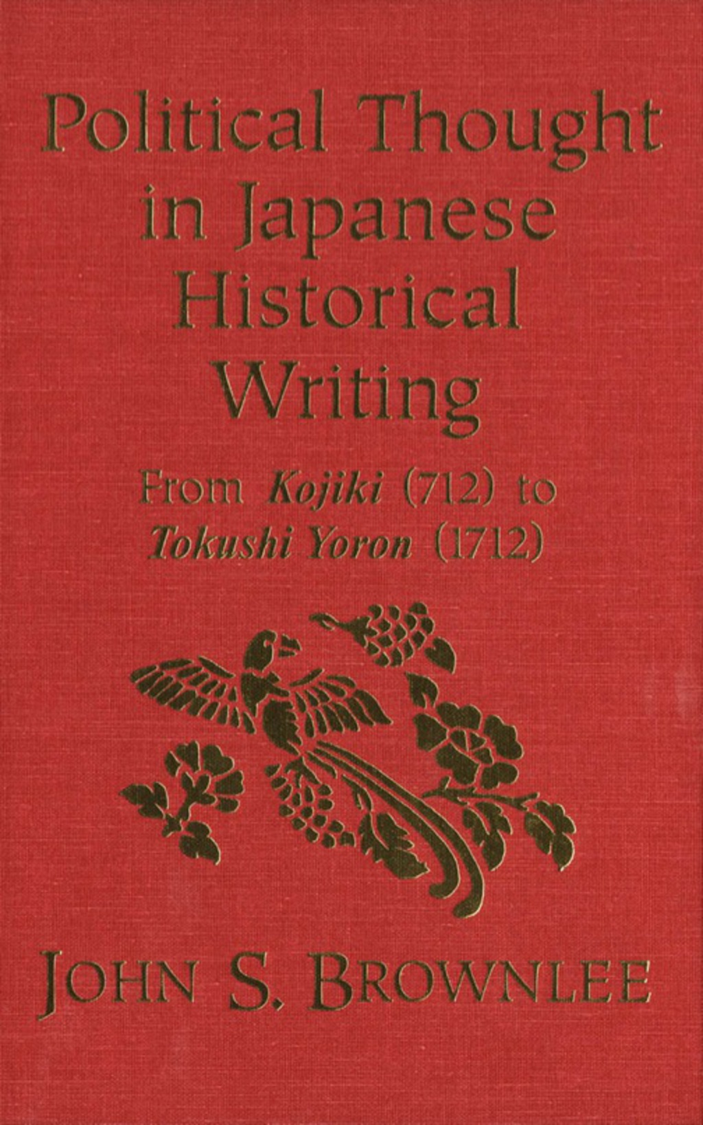 Political Thought in Japanese Historical Writing From Kojiki (712) to Tokushi Yoron (1712)  â€“ PDF/EPUB Version Downloadable