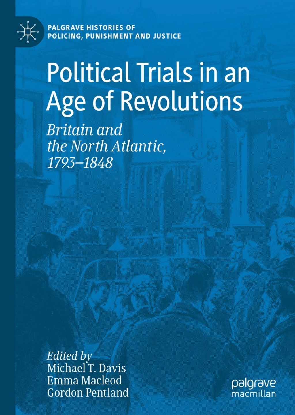 Political Trials in an Age of Revolutions Britain and the North Atlantic, 1793â€”1848  â€“ PDF/EPUB Version Downloadable