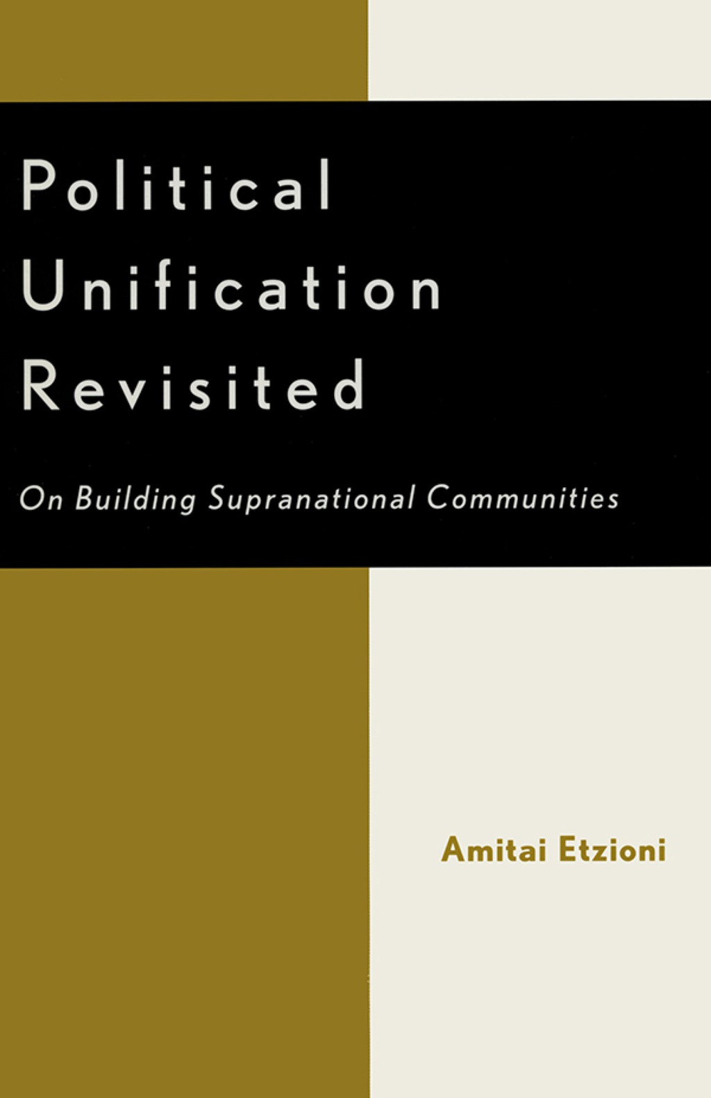 Political Unification Revisited On Building Supranational Communities 1st Edition â€“ PDF/EPUB Version Downloadable