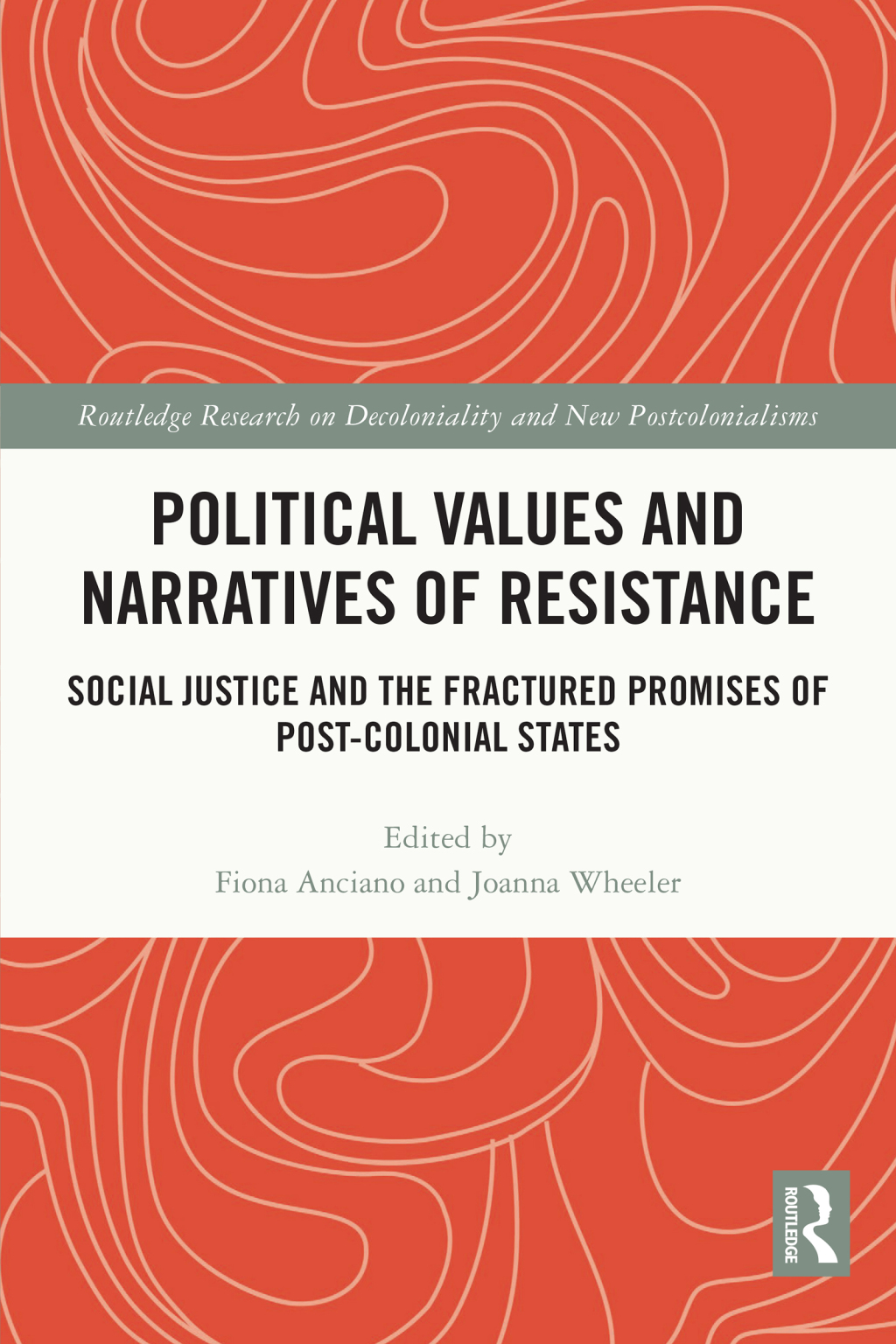 Political Values and Narratives of Resistance Social Justice and the Fractured Promises of Post-colonial States 1st Edition â€“ PDF/EPUB Version Downloadable
