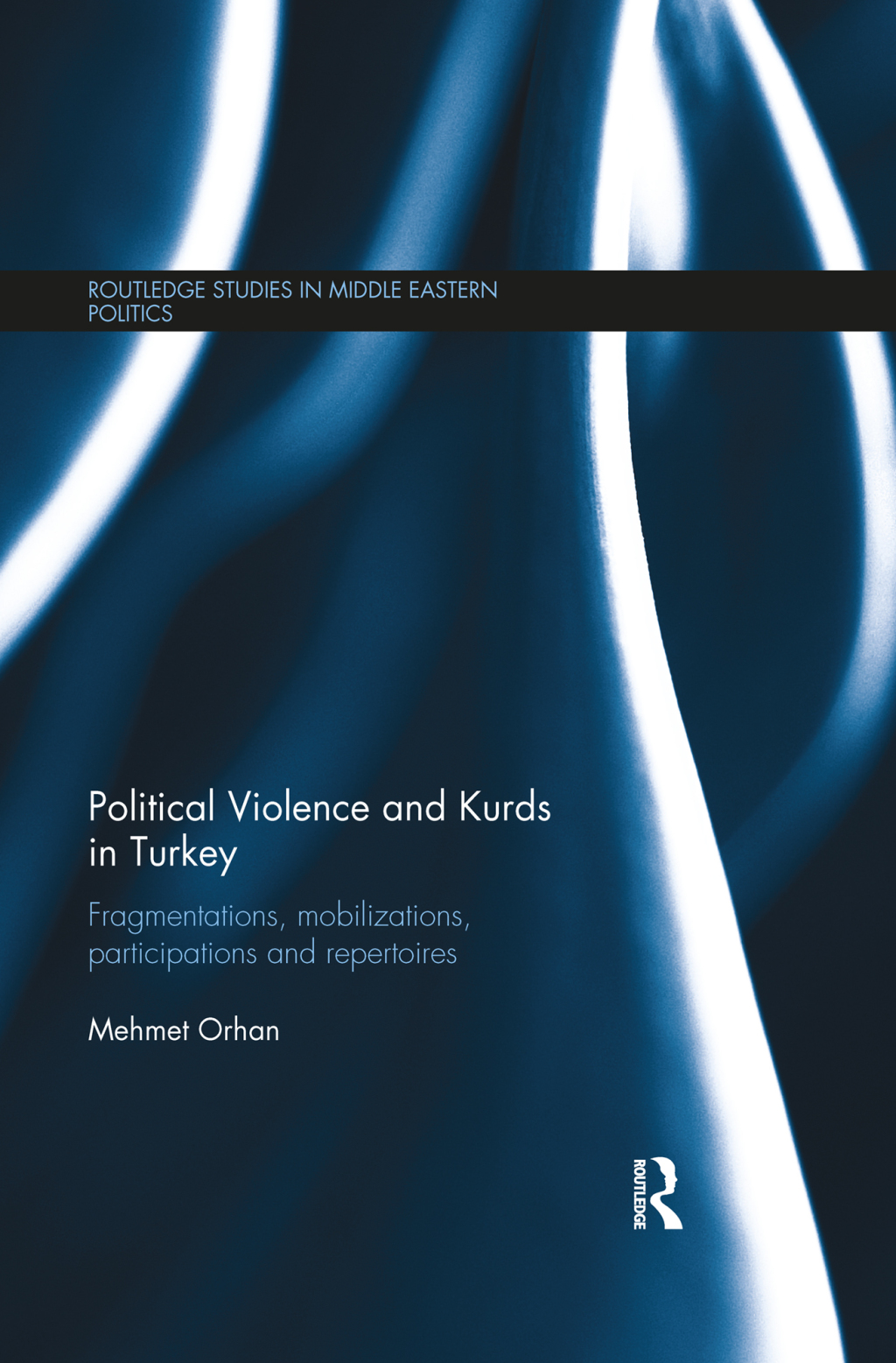 Political Violence and Kurds in Turkey Fragmentations, Mobilizations, Participations & Repertoires 1st Edition â€“ PDF/EPUB Version Downloadable