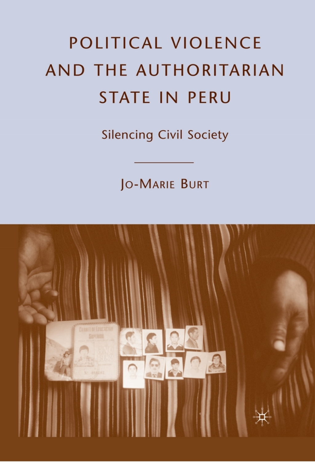 Political Violence and the Authoritarian State in Peru Silencing Civil Society  â€“ PDF/EPUB Version Downloadable