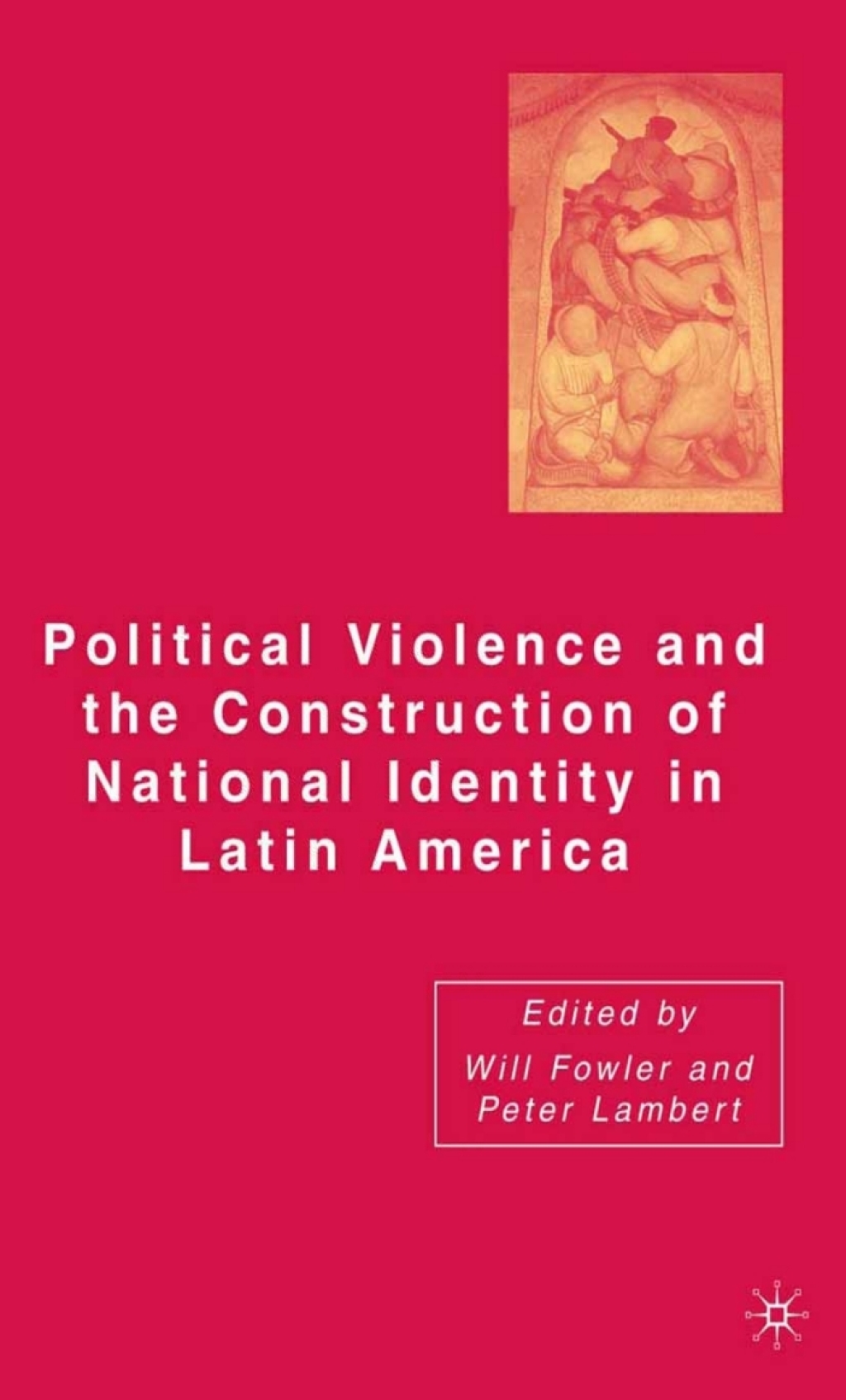 Political Violence and the Construction of National Identity in Latin America  â€“ PDF/EPUB Version Downloadable
