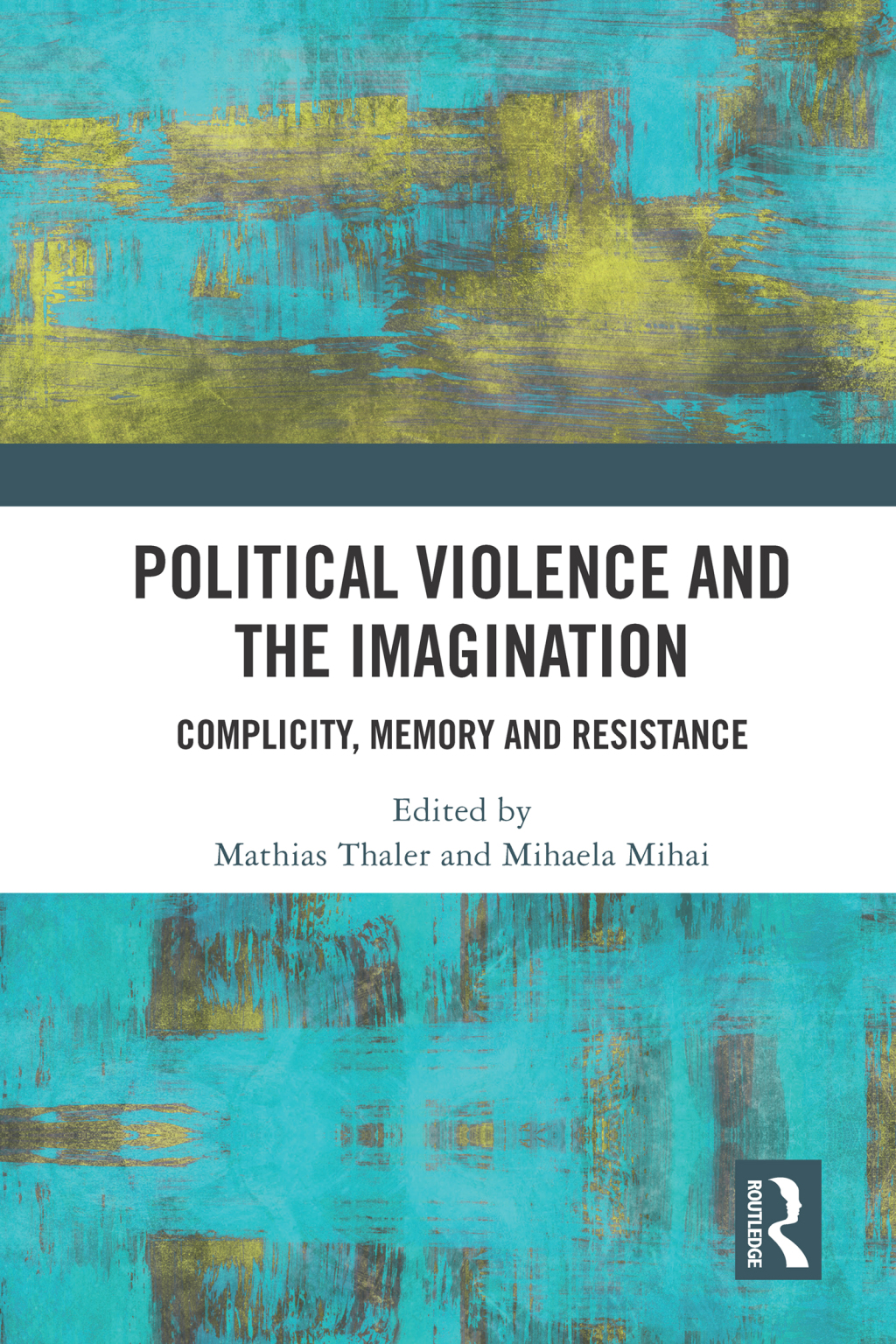Political Violence and the Imagination Complicity, Memory and Resistance 1st Edition â€“ PDF/EPUB Version Downloadable