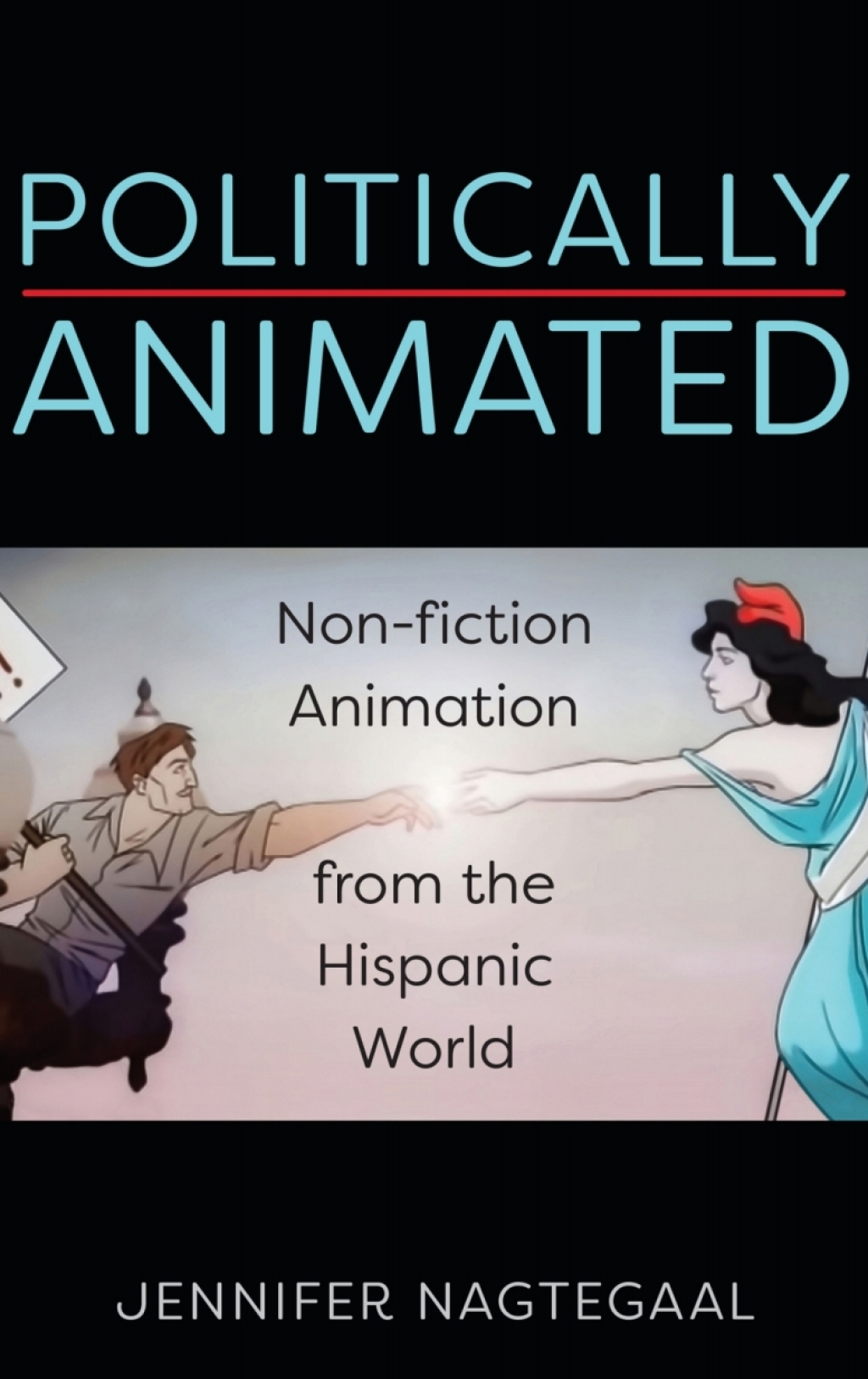 Politically Animated Non-fiction Animation from the Hispanic World 1st Edition â€“ PDF/EPUB Version Downloadable
