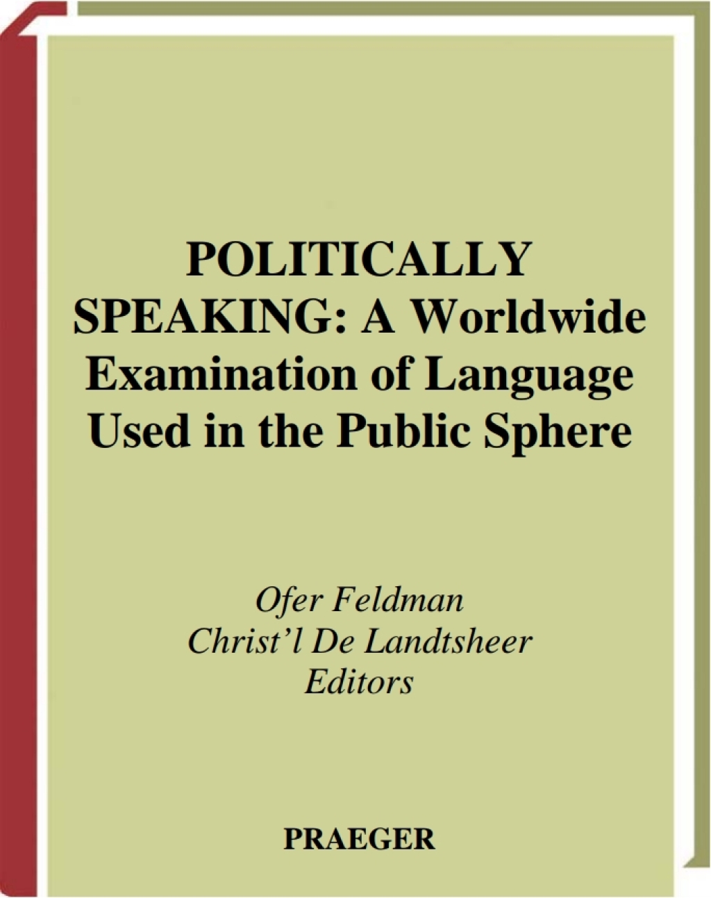 Politically Speaking A Worldwide Examination of Language Used in the Public Sphere 1st Edition â€“ PDF/EPUB Version Downloadable