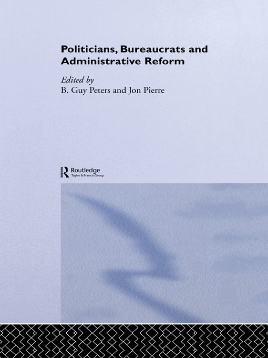 Politicians, Bureaucrats and Administrative Reform 1st Edition â€“ PDF/EPUB Version Downloadable