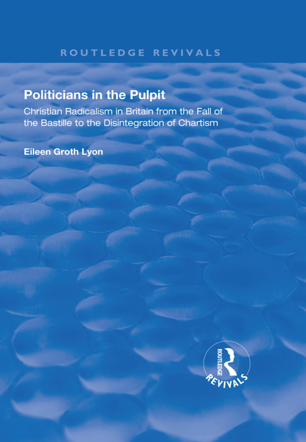 Politicians in the Pulpit Christian Radicalism in Britain from the Fall of the Bastille to the Disintegration of Chartism 1st Edition â€“ PDF/EPUB Version Downloadable