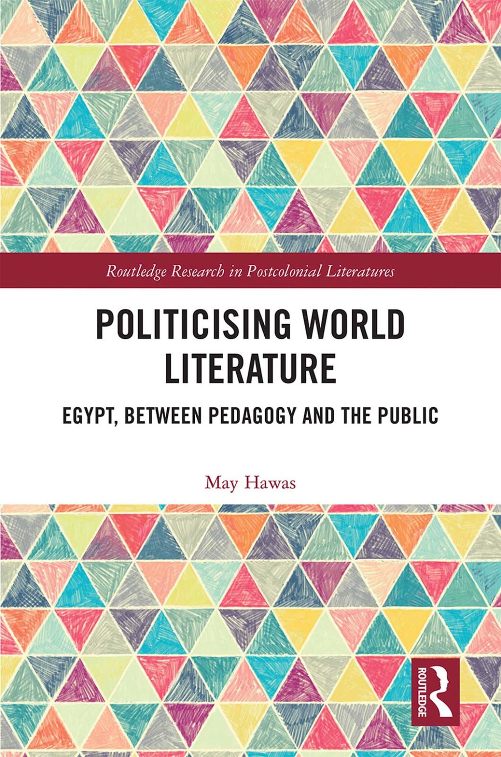 Politicising World Literature Egypt, Between Pedagogy and the Public 1st Edition â€“ PDF/EPUB Version Downloadable