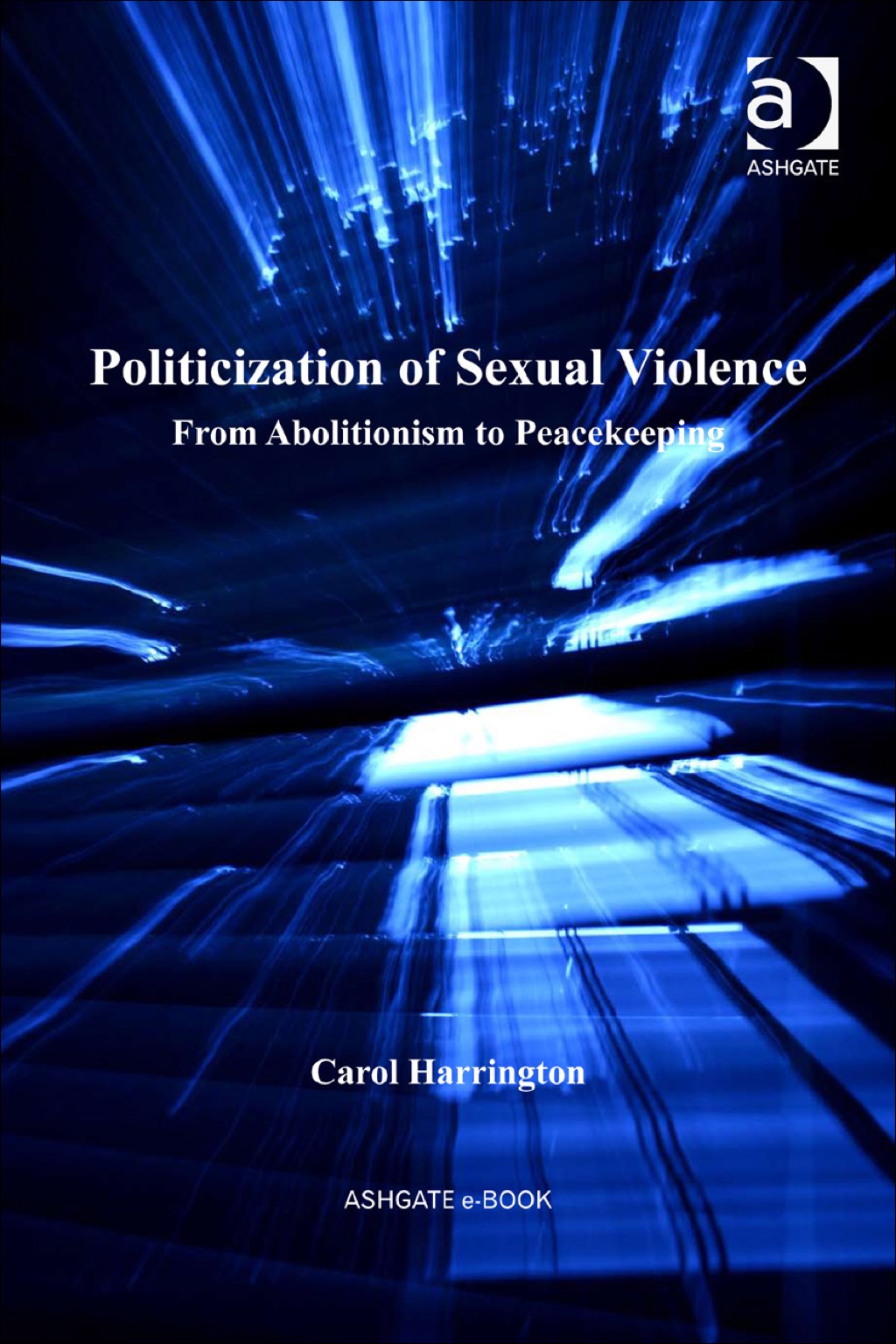 Politicization of Sexual Violence: From Abolitionism to Peacekeeping  â€“ PDF/EPUB Version Downloadable