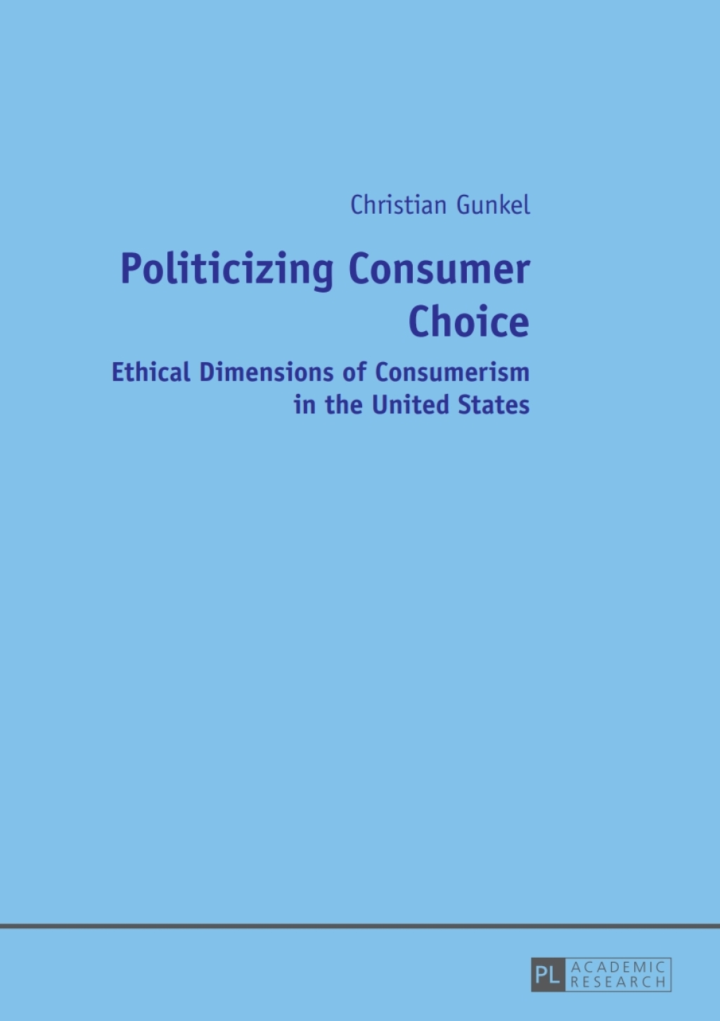 Politicizing Consumer Choice Ethical Dimensions of Consumerism in the United States 1st Edition â€“ PDF/EPUB Version Downloadable