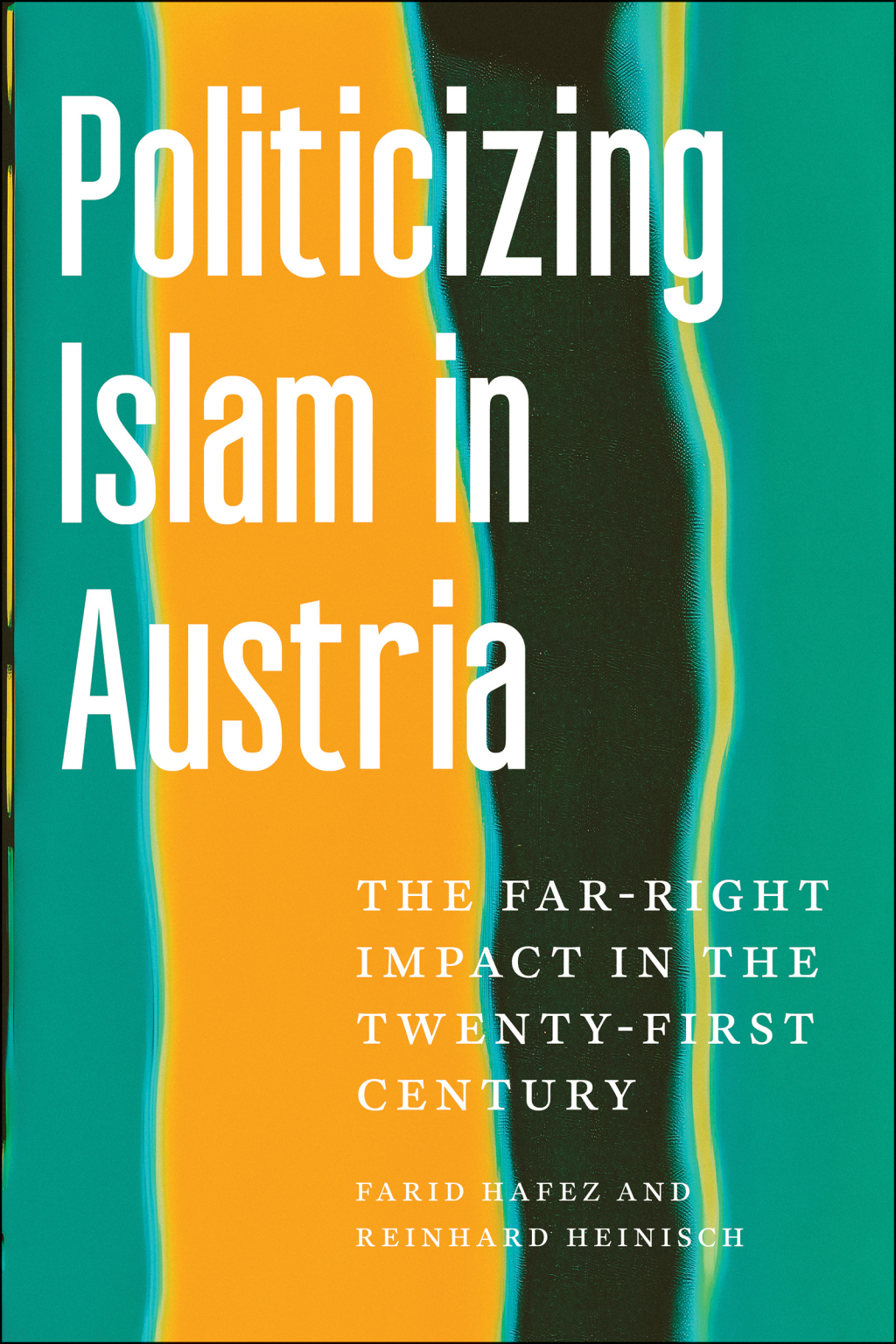 Politicizing Islam in Austria The Far-Right Impact in the Twenty-First Century  â€“ PDF/EPUB Version Downloadable