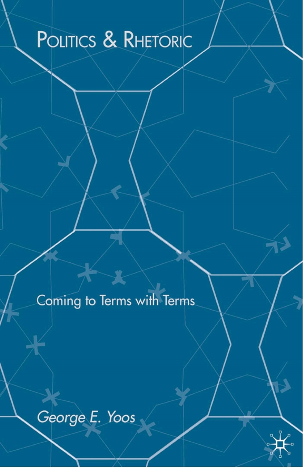 Politics & Rhetoric Coming to Terms with Terms  â€“ PDF/EPUB Version Downloadable