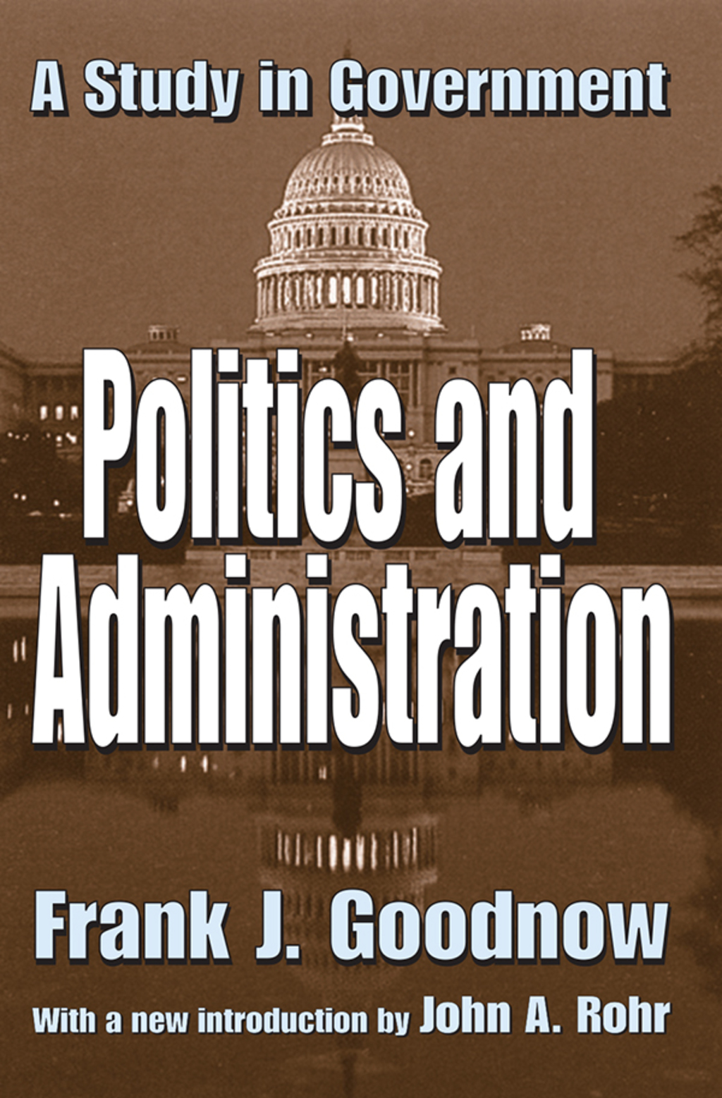 Politics and Administration A Study in Government 1st Edition â€“ PDF/EPUB Version Downloadable