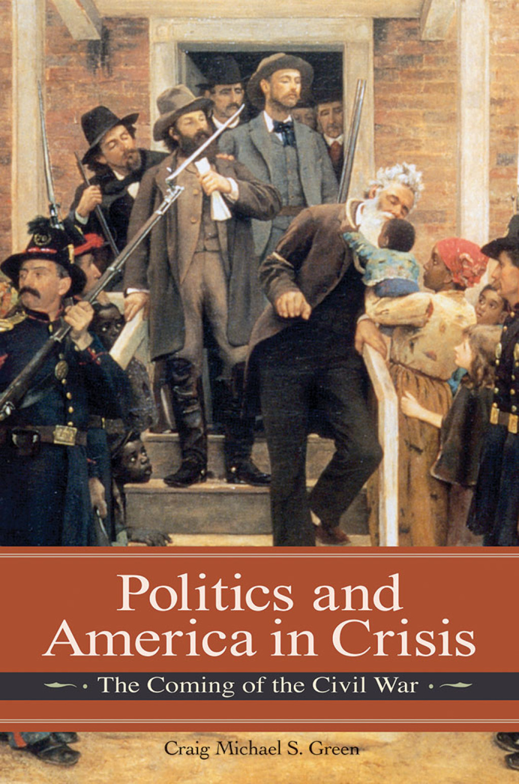 Politics and America in Crisis The Coming of the Civil War 1st Edition â€“ PDF/EPUB Version Downloadable