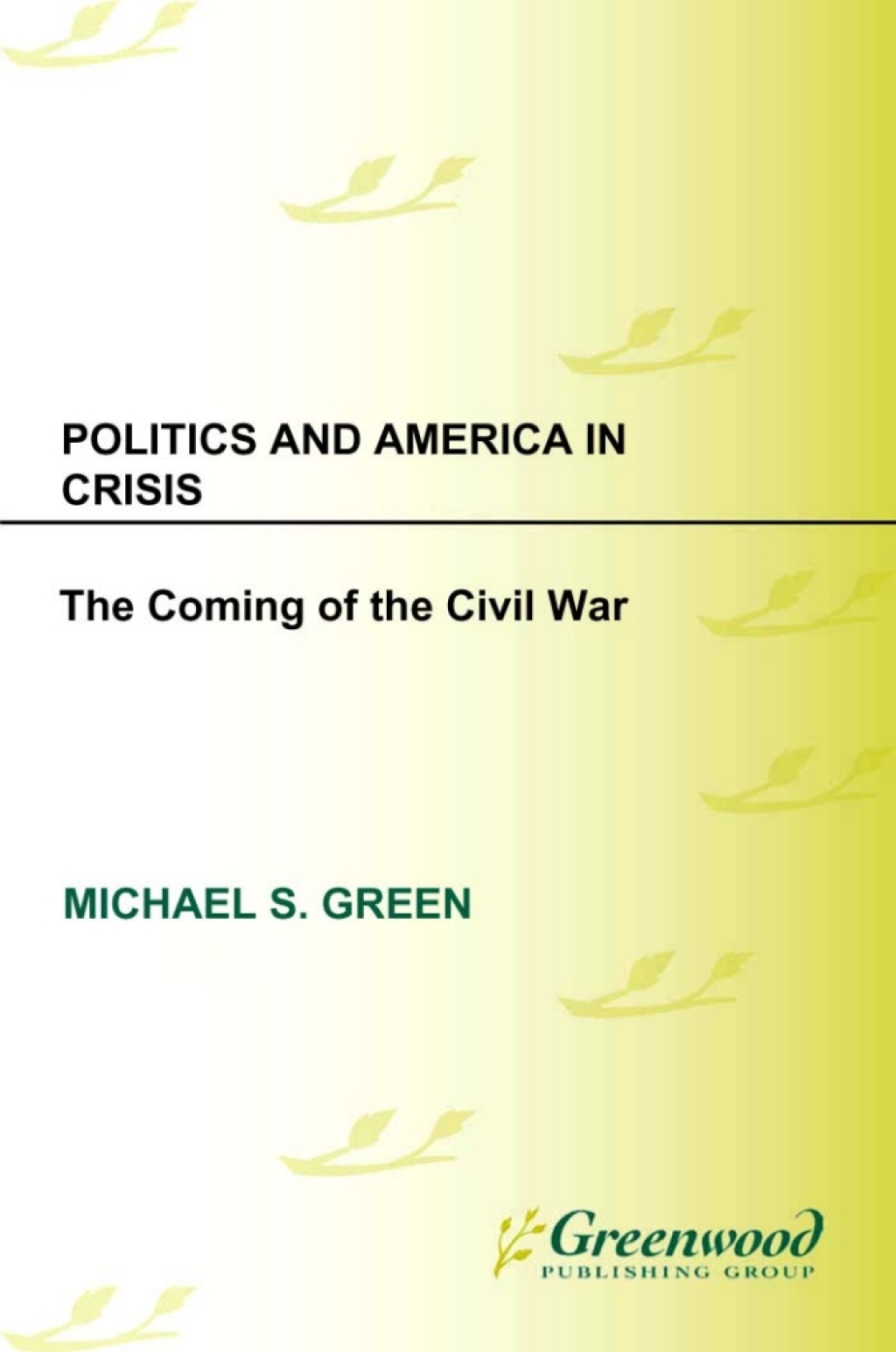 Politics and America in Crisis The Coming of the Civil War 1st Edition â€“ PDF/EPUB Version Downloadable