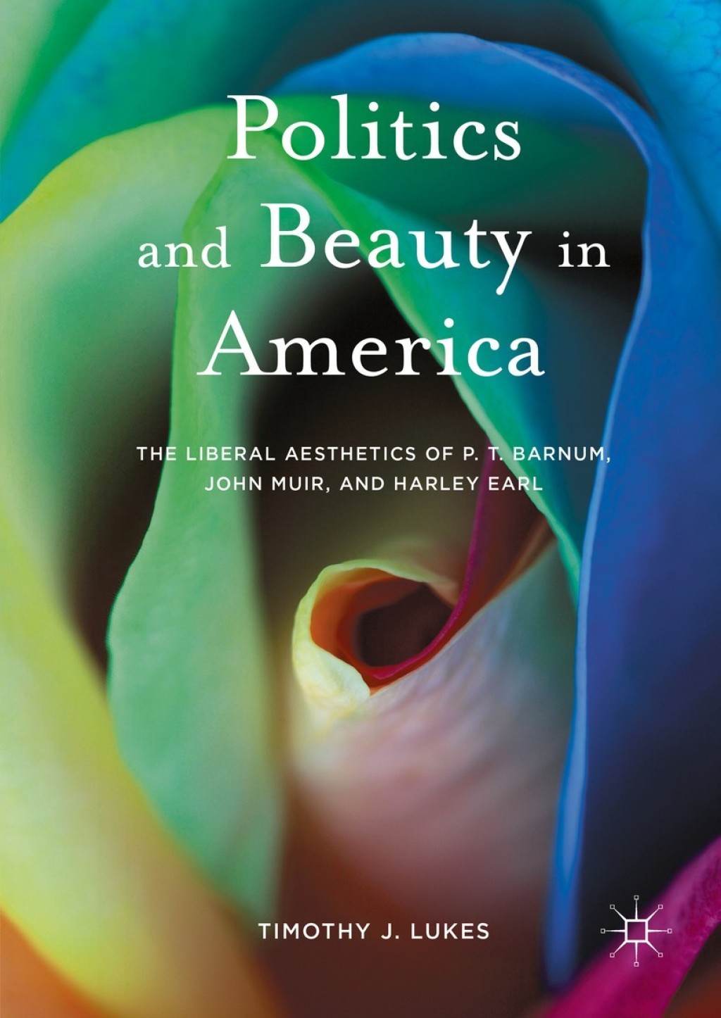 Politics and Beauty in America The Liberal Aesthetics of P.T. Barnum, John Muir, and Harley Earl  â€“ PDF/EPUB Version Downloadable