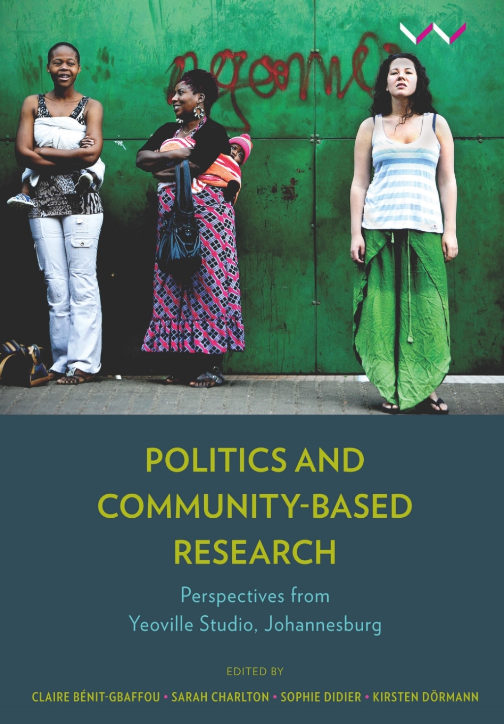 Politics and Community-Based Research Perspectives from Yeoville Studio, Johannesburg  â€“ PDF/EPUB Version Downloadable