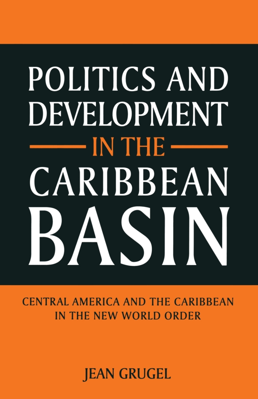 Politics and Development in the Caribbean Basin Central America and the Caribbean in the New World Order 1st Edition â€“ PDF/EPUB Version Downloadable