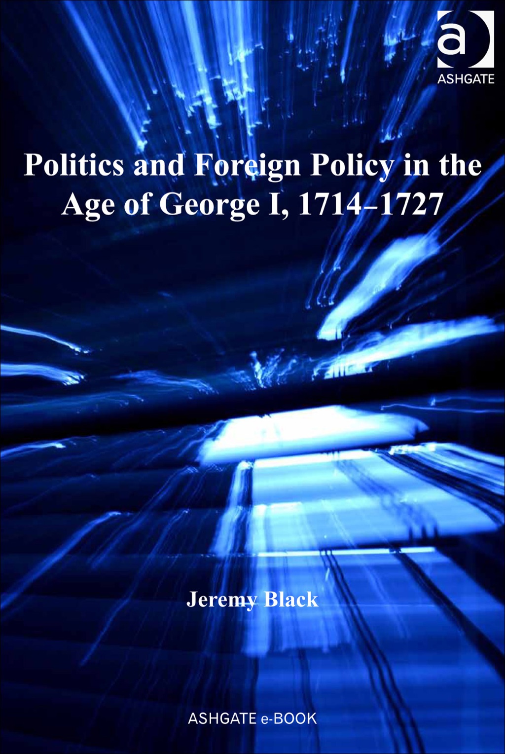 Politics and Foreign Policy in the Age of George I, 1714â€“1727  â€“ PDF/EPUB Version Downloadable