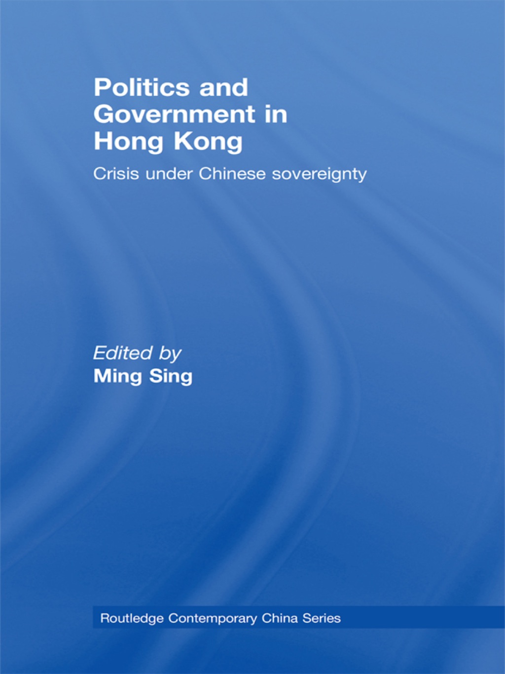 Politics and Government in Hong Kong Crisis under Chinese sovereignty 1st Edition â€“ PDF/EPUB Version Downloadable