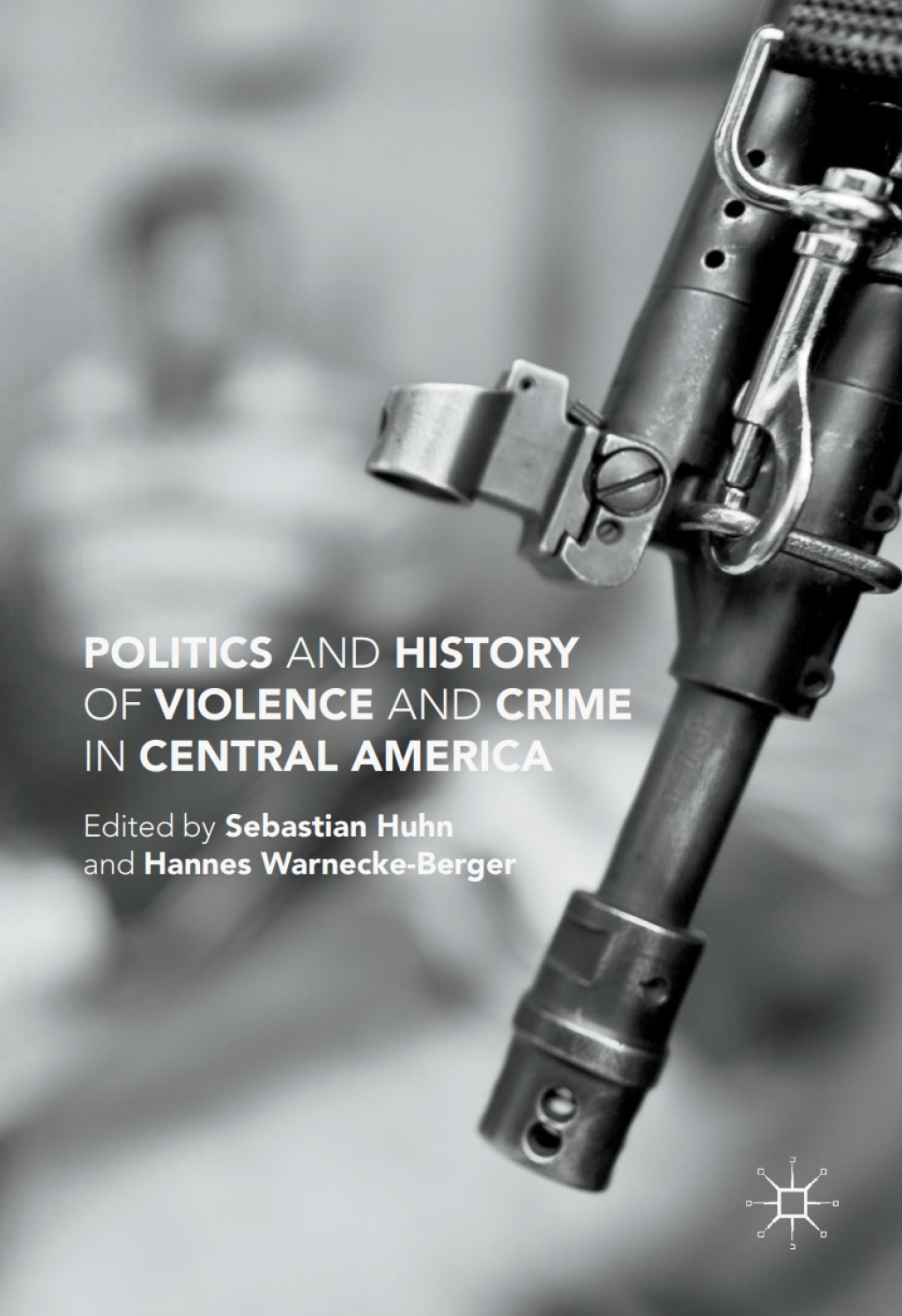 Politics and History of Violence and Crime in Central America  â€“ PDF/EPUB Version Downloadable