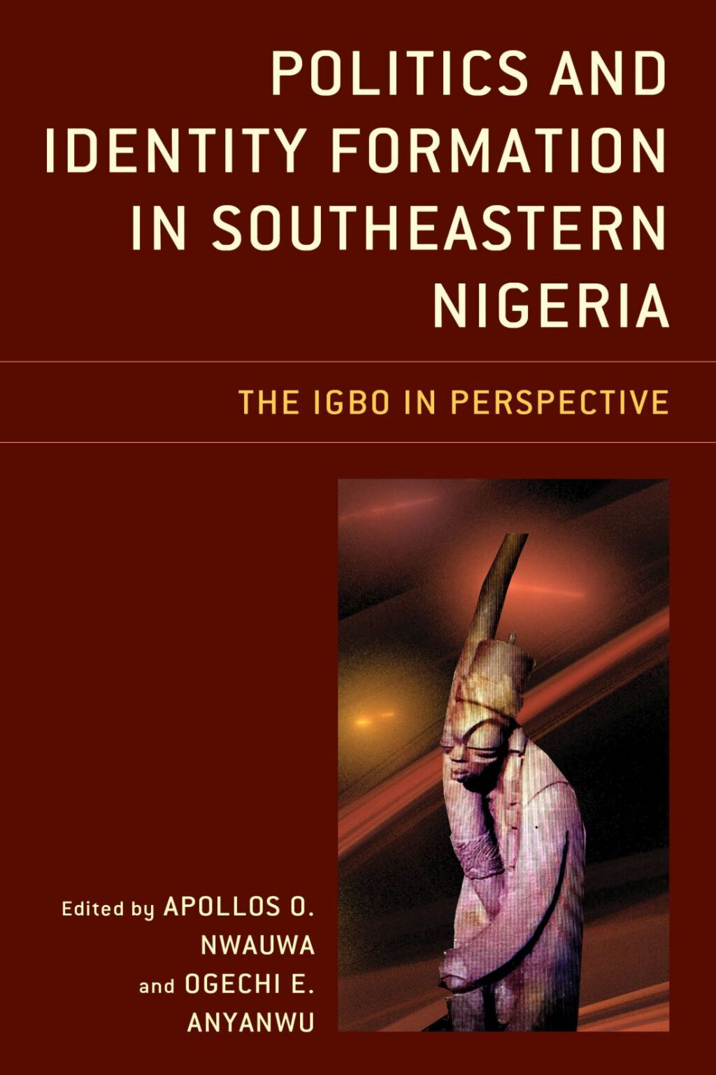 Politics and Identity Formation in Southeastern Nigeria The Igbo in Perspective 1st Edition â€“ PDF/EPUB Version Downloadable