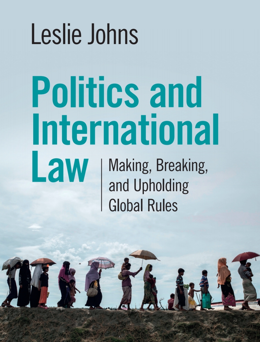 Politics and International Law Making, Breaking, and Upholding Global Rules  â€“ PDF/EPUB Version Downloadable