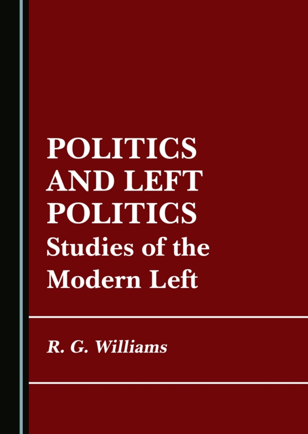Politics and Left Politics Studies of the Modern Left 1st Edition â€“ PDF/EPUB Version Downloadable