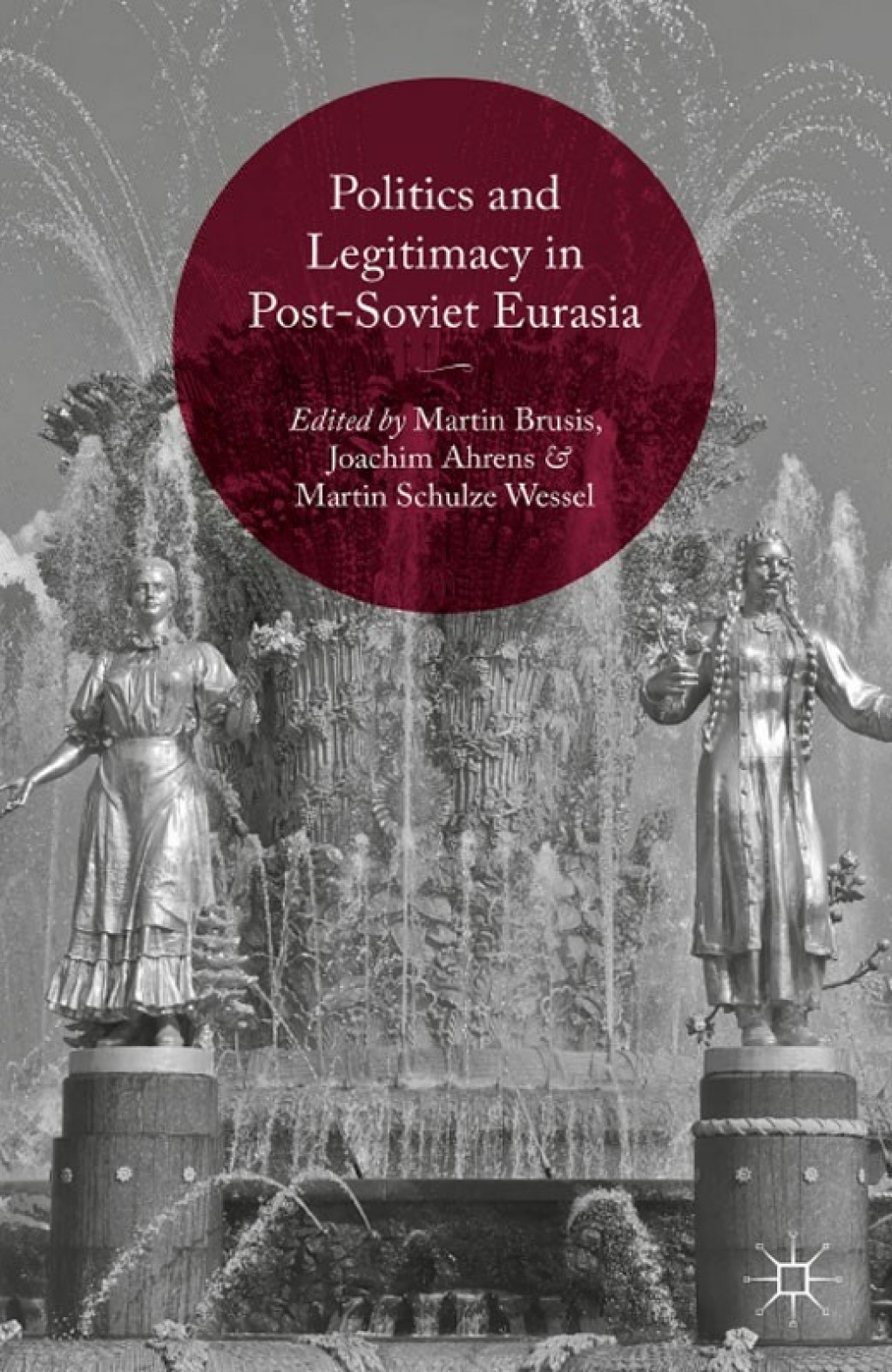 Politics and Legitimacy in Post-Soviet Eurasia  â€“ PDF/EPUB Version Downloadable