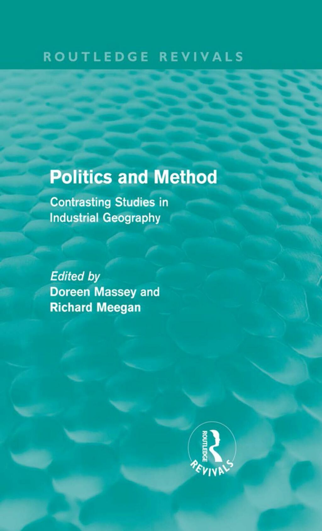Politics and Method (Routledge Revivals) Contrasting Studies in Industrial Geography 1st Edition â€“ PDF/EPUB Version Downloadable
