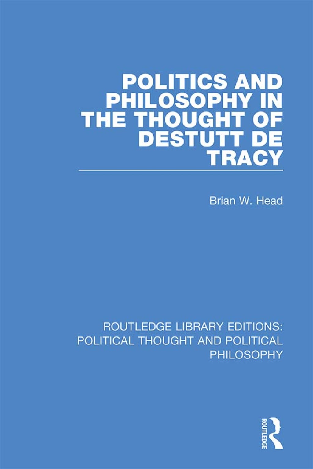 Politics and Philosophy in the Thought of Destutt de Tracy 1st Edition â€“ PDF/EPUB Version Downloadable