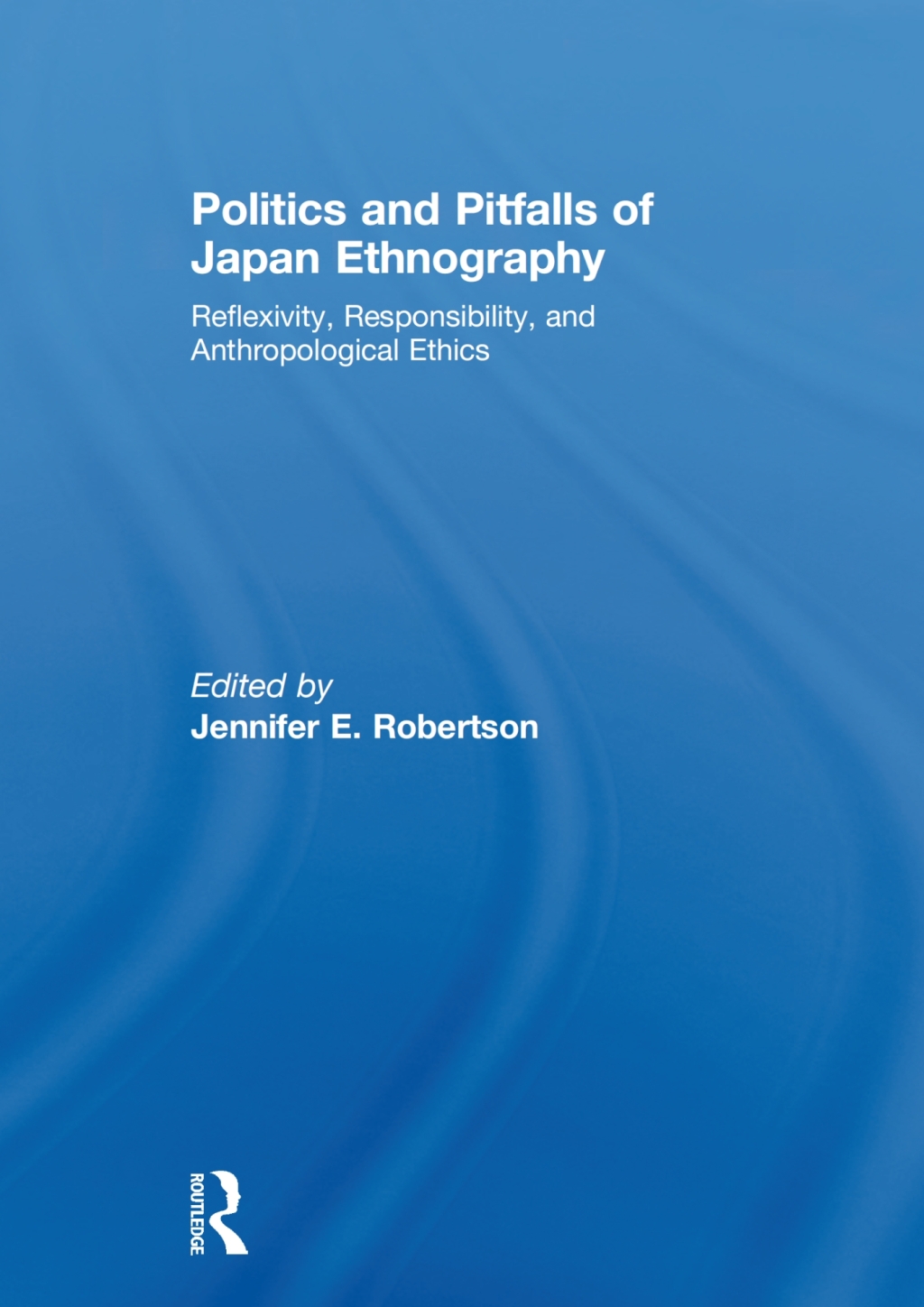 Politics and Pitfalls of Japan Ethnography Reflexivity, Responsibility, and Anthropological Ethics 1st Edition â€“ PDF/EPUB Version Downloadable