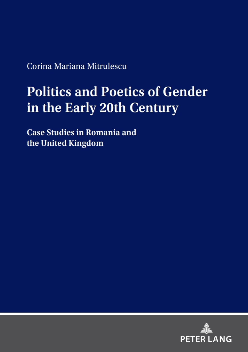 Politics and Poetics of Gender in the Early 20th Century Case Studies in Romania and the United Kingdom 1st Edition â€“ PDF/EPUB Version Downloadable