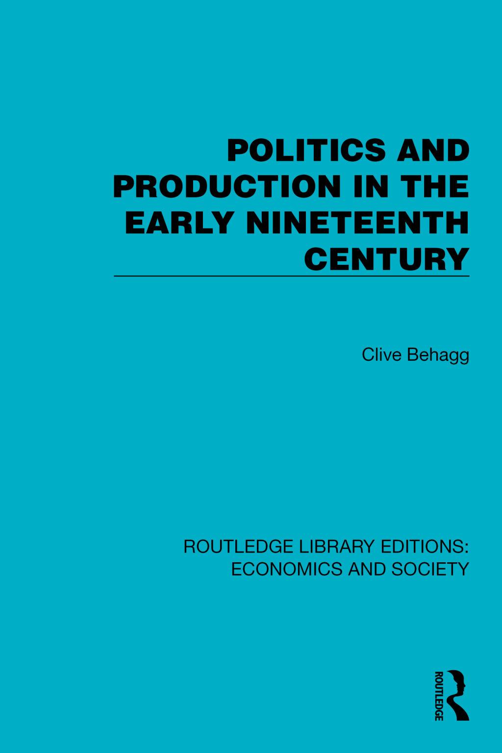 Politics and Production in the Early Nineteenth Century 1st Edition â€“ PDF/EPUB Version Downloadable